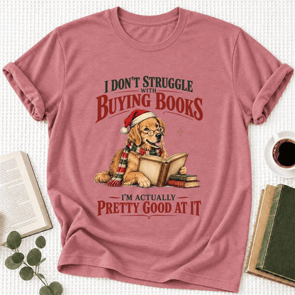I Don’t Struggle With Buying Books Ultra-Soft Cotton T-Shirt | Christmas Gift Mauve