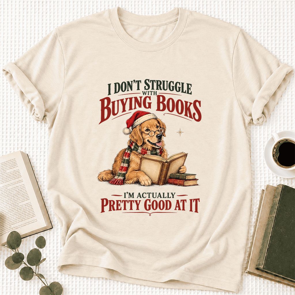 I Don’t Struggle With Buying Books Ultra-Soft Cotton T-Shirt | Christmas Gift Natural