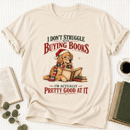 I Don’t Struggle With Buying Books Ultra-Soft Cotton T-Shirt | Christmas Gift Natural