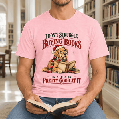 I Don’t Struggle With Buying Books Ultra-Soft Cotton T-Shirt | Christmas Gift Pink