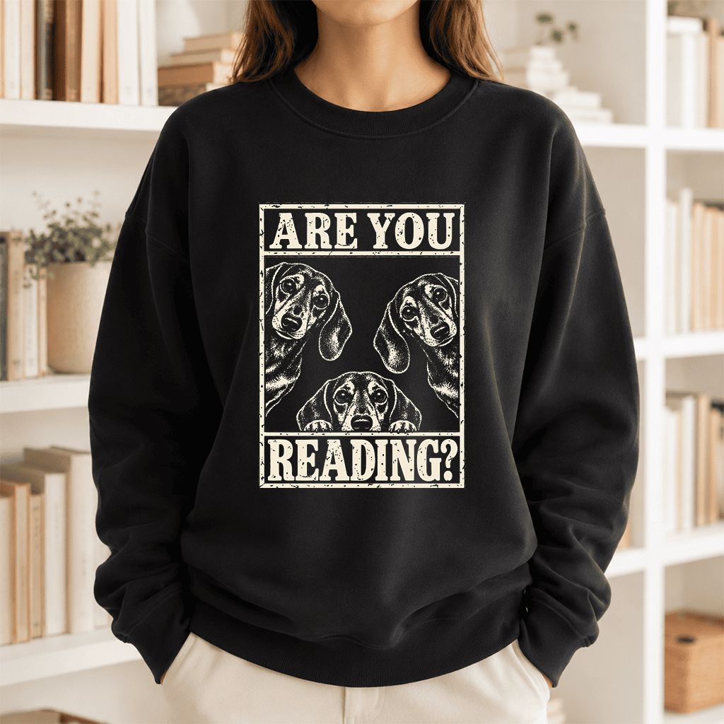 ARE YOU READING Dachshund Printed Sweatshirt | Dog Lover Reader Gift Black