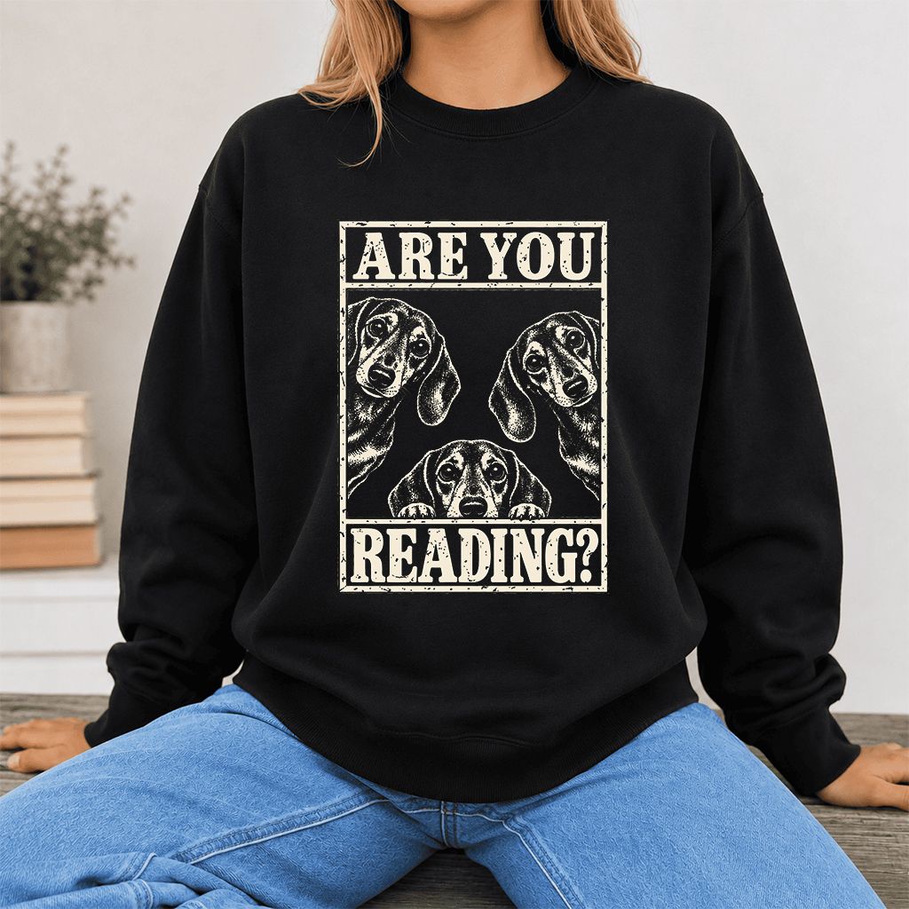 ARE YOU READING Dachshund Printed Sweatshirt | Dog Lover Reader Gift Black