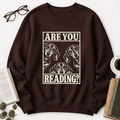 ARE YOU READING Dachshund Printed Sweatshirt | Dog Lover Reader Gift Dark Chocolate