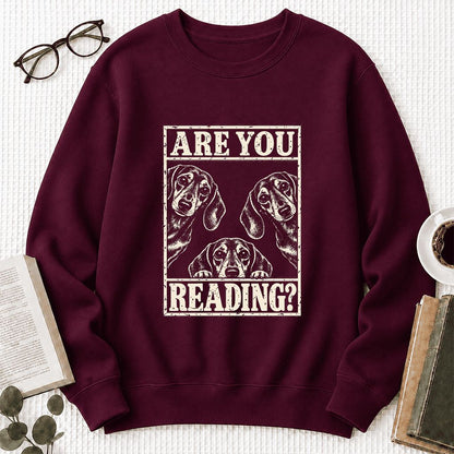 ARE YOU READING Dachshund Printed Sweatshirt | Dog Lover Reader Gift Maroon