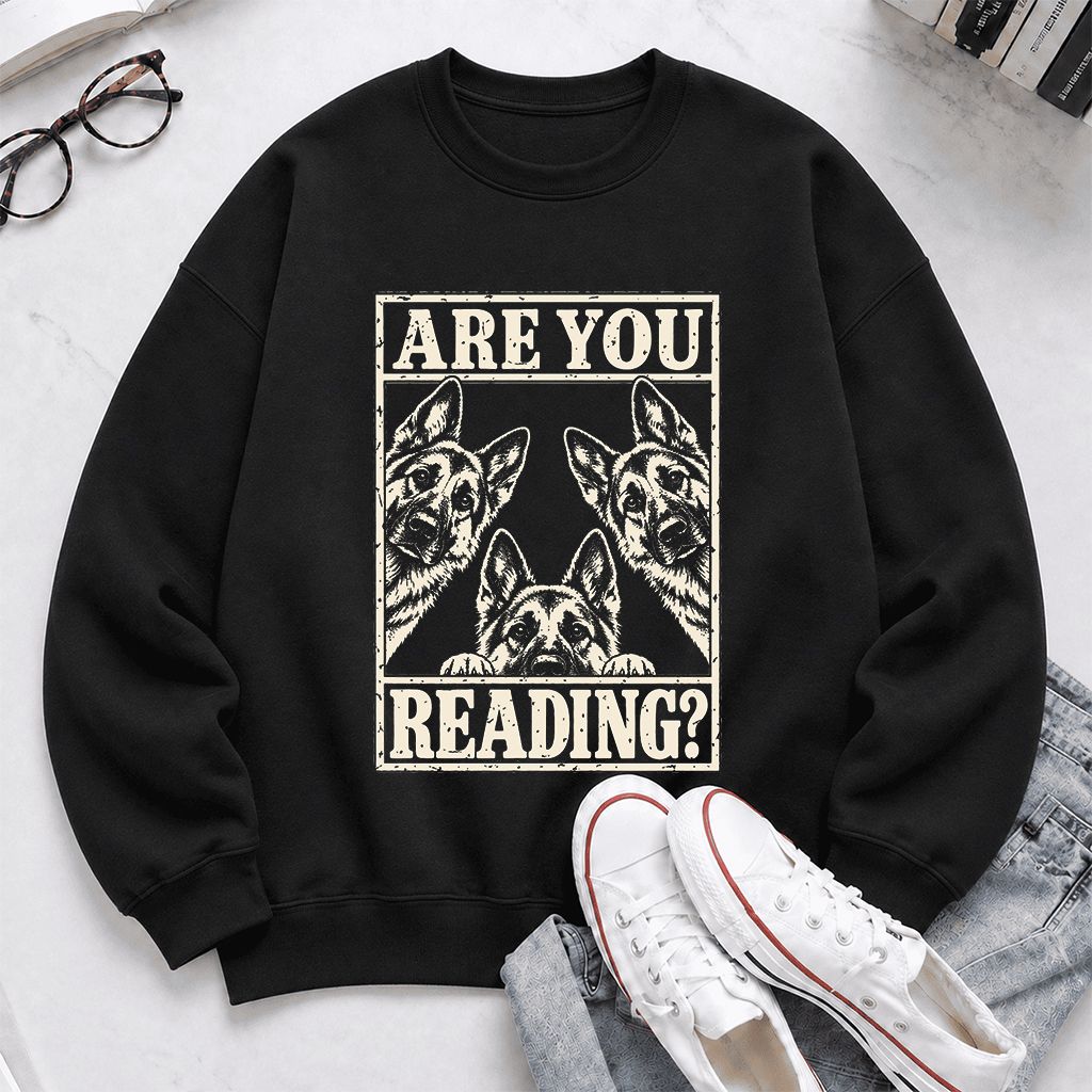 ARE YOU READING German Shepherd Printed Sweatshirt | Dog Lover Reader Gift Black