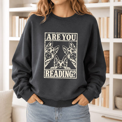 ARE YOU READING German Shepherd Printed Sweatshirt | Dog Lover Reader Gift Dark Heather