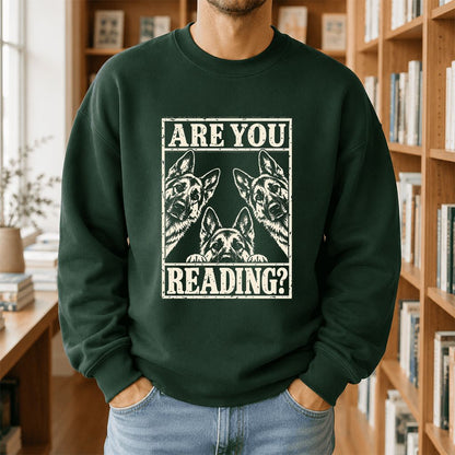 ARE YOU READING German Shepherd Printed Sweatshirt | Dog Lover Reader Gift Forest Green