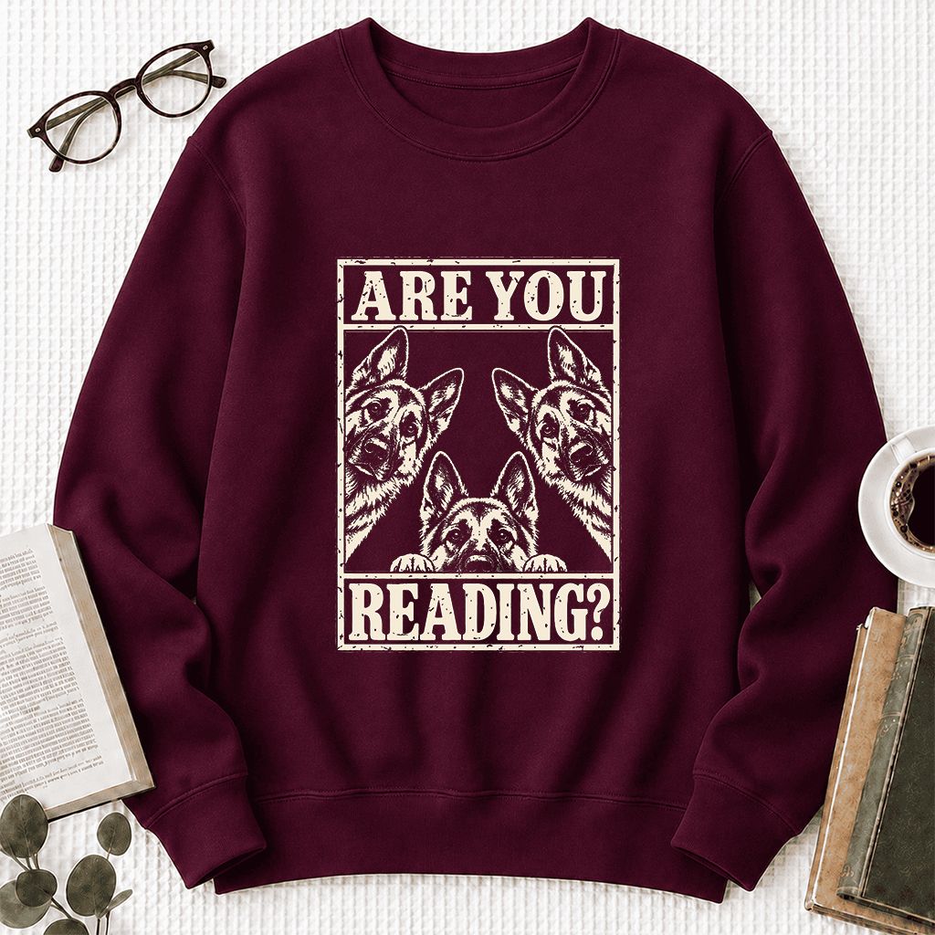 ARE YOU READING German Shepherd Printed Sweatshirt | Dog Lover Reader Gift Maroon