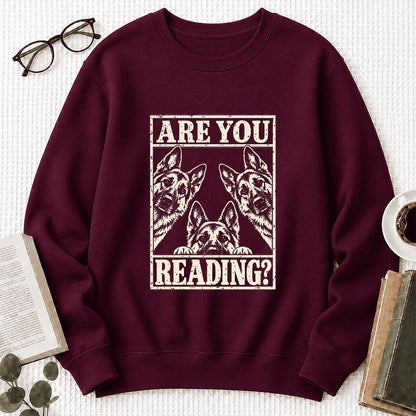 ARE YOU READING German Shepherd Printed Sweatshirt | Dog Lover Reader Gift Maroon