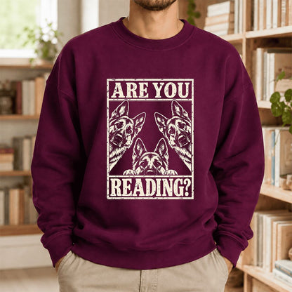 ARE YOU READING German Shepherd Printed Sweatshirt | Dog Lover Reader Gift Maroon