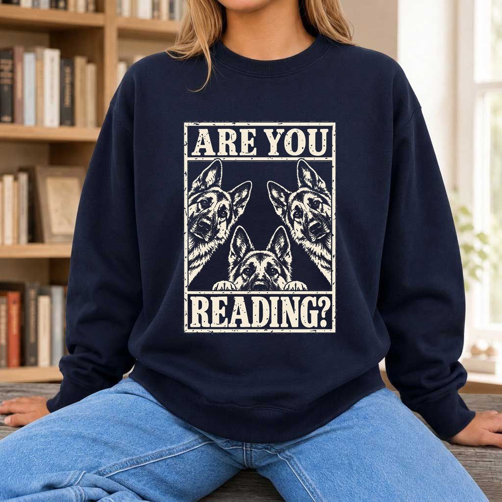 ARE YOU READING German Shepherd Printed Sweatshirt | Dog Lover Reader Gift Navy