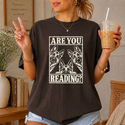 ARE YOU READING German Shepherd Printed T-Shirt | Dog Lover Reader Gift Dark Chocolate