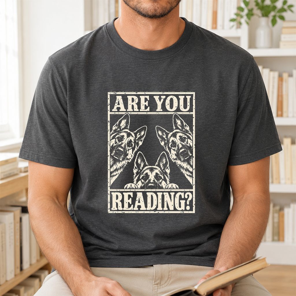 ARE YOU READING German Shepherd Printed T-Shirt | Dog Lover Reader Gift Dark Heather