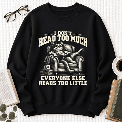 I Don't Read Too Much Softstyle Sweatshirt | Cat Lover Reader Gift Black