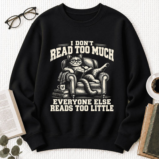 I Don't Read Too Much Softstyle Sweatshirt | Cat Lover Reader Gift Black