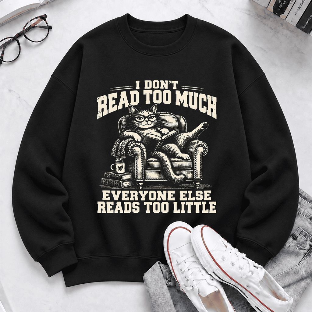 I Don't Read Too Much Softstyle Sweatshirt | Cat Lover Reader Gift Black