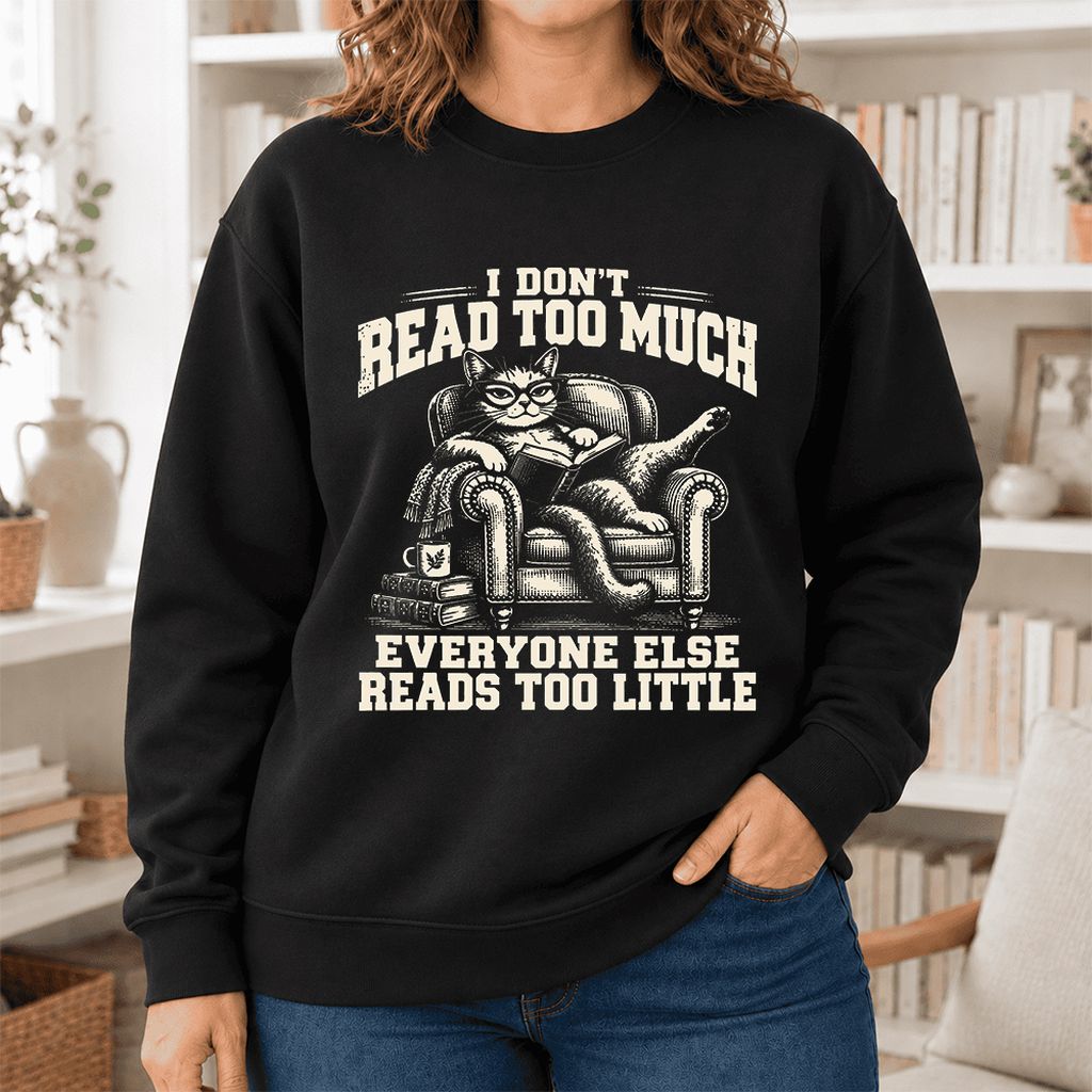 I Don't Read Too Much Softstyle Sweatshirt | Cat Lover Reader Gift Black