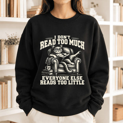 I Don't Read Too Much Softstyle Sweatshirt | Cat Lover Reader Gift Black