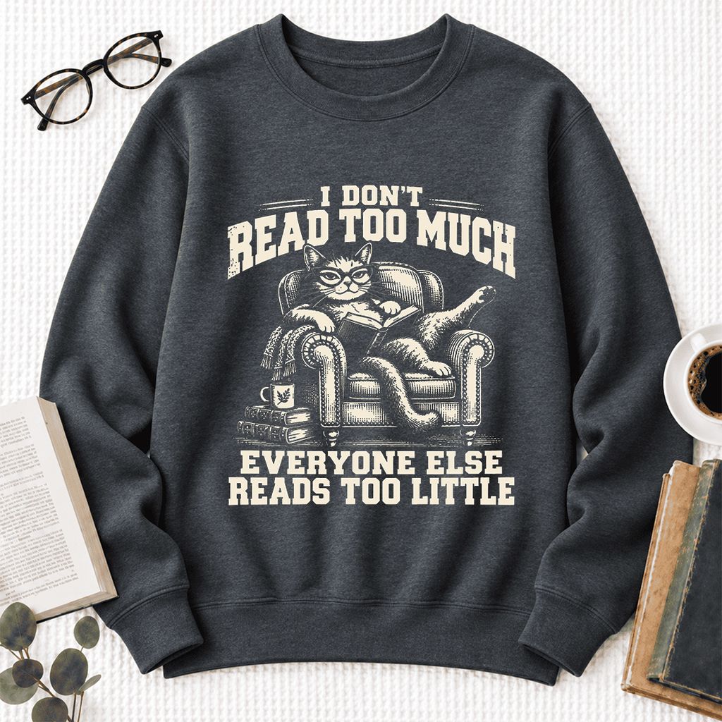I Don't Read Too Much Softstyle Sweatshirt | Cat Lover Reader Gift Dark Heather