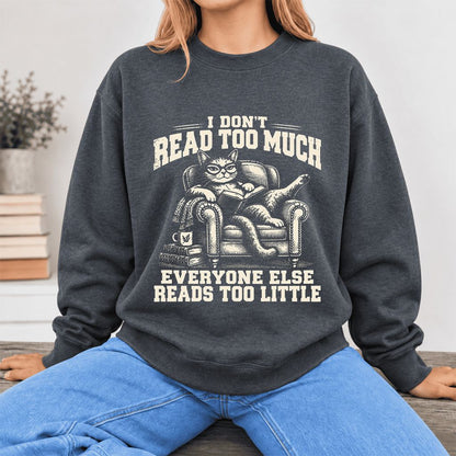 I Don't Read Too Much Softstyle Sweatshirt | Cat Lover Reader Gift Dark Heather