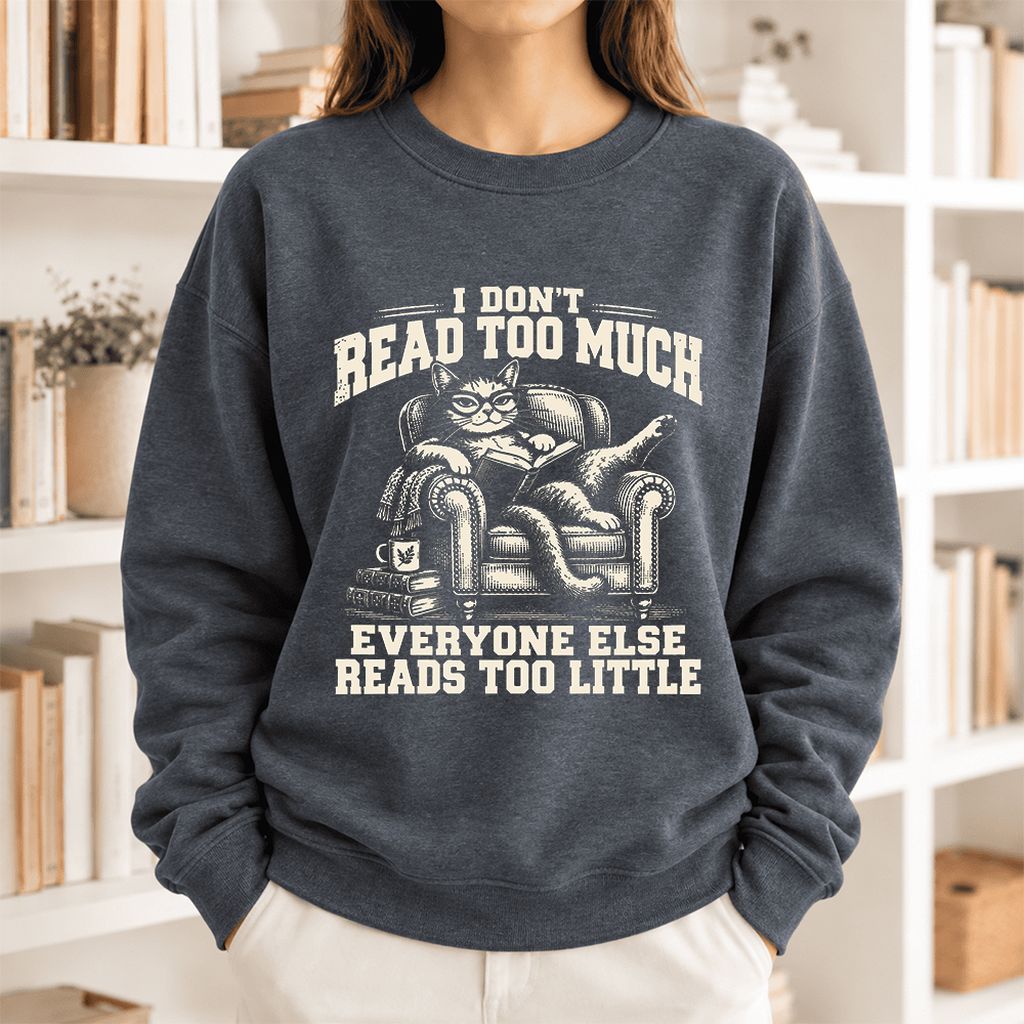I Don't Read Too Much Softstyle Sweatshirt | Cat Lover Reader Gift Dark Heather