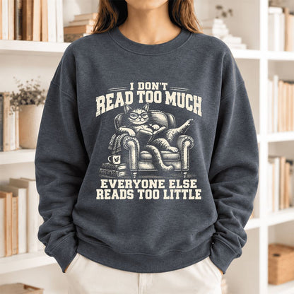 I Don't Read Too Much Softstyle Sweatshirt | Cat Lover Reader Gift Dark Heather