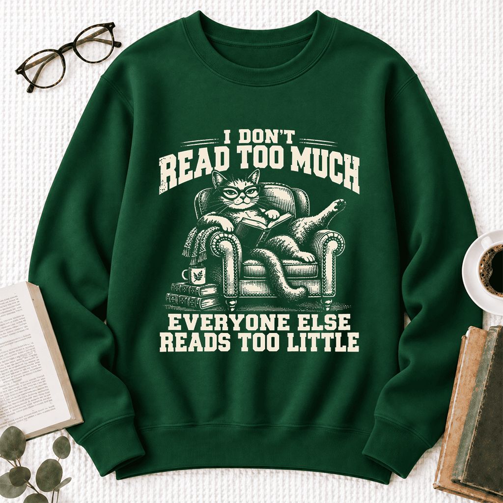 I Don't Read Too Much Softstyle Sweatshirt | Cat Lover Reader Gift Forest Green