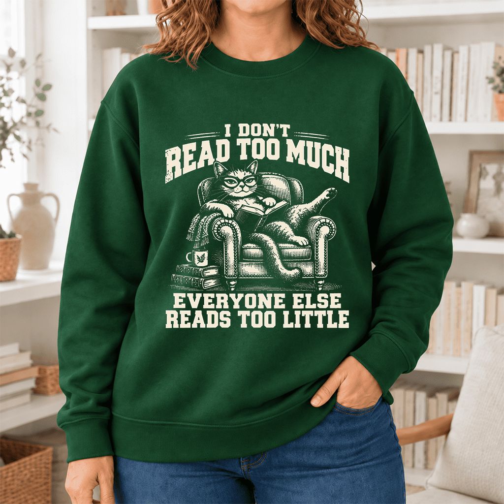 I Don't Read Too Much Softstyle Sweatshirt | Cat Lover Reader Gift Forest Green