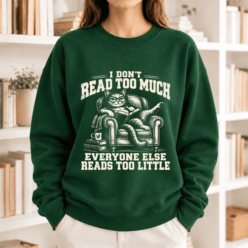 I Don't Read Too Much Softstyle Sweatshirt | Cat Lover Reader Gift Forest Green