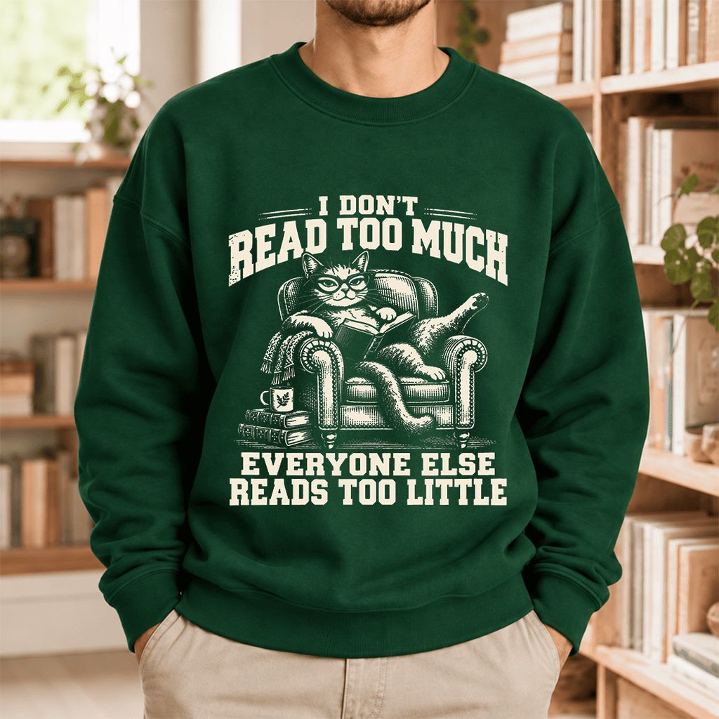 I Don't Read Too Much Softstyle Sweatshirt | Cat Lover Reader Gift Forest Green