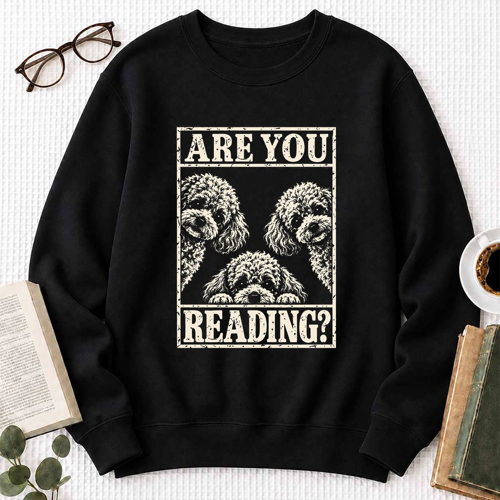 Are You Reading Poodle Printed Sweatshirt | Dog Mom Reader Gift Black