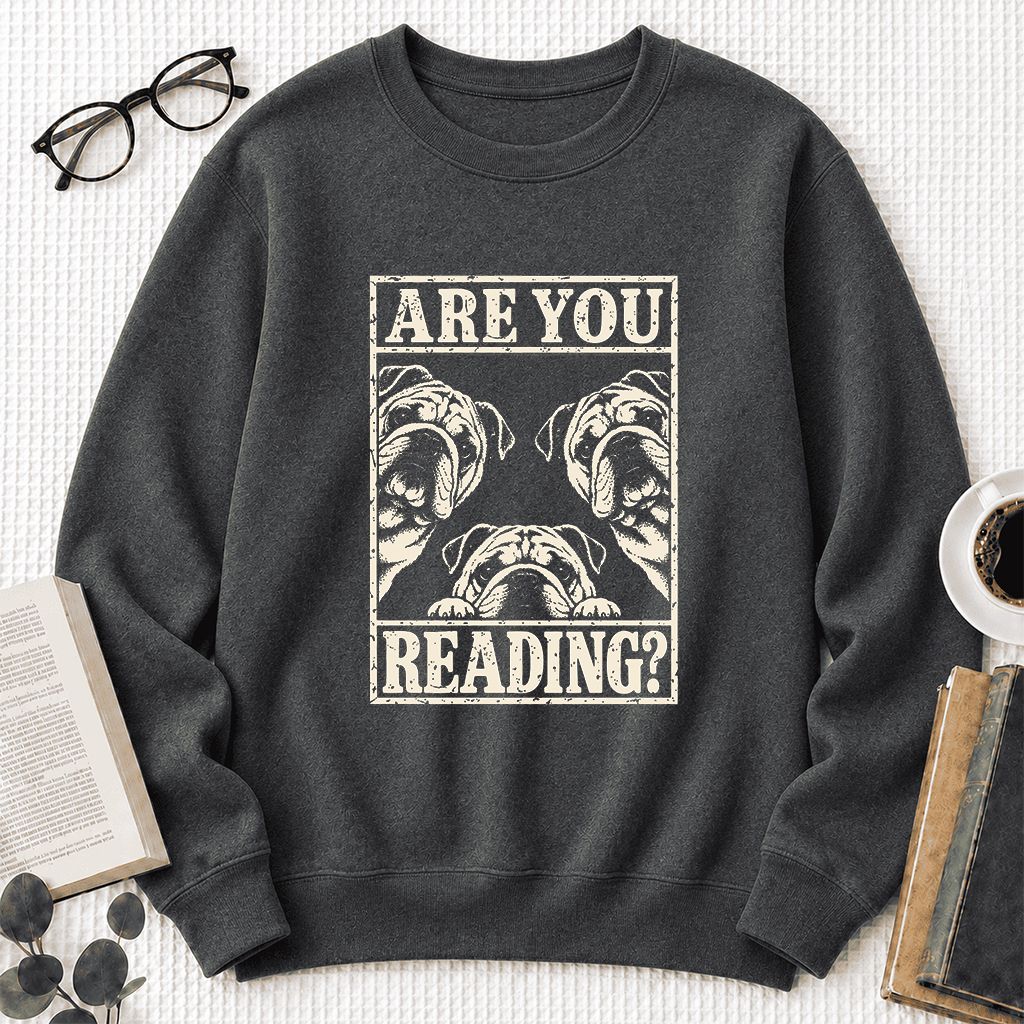 Are You Reading Bulldog Printed Sweatshirt | Dog Lover Reader Gift Dark Heather