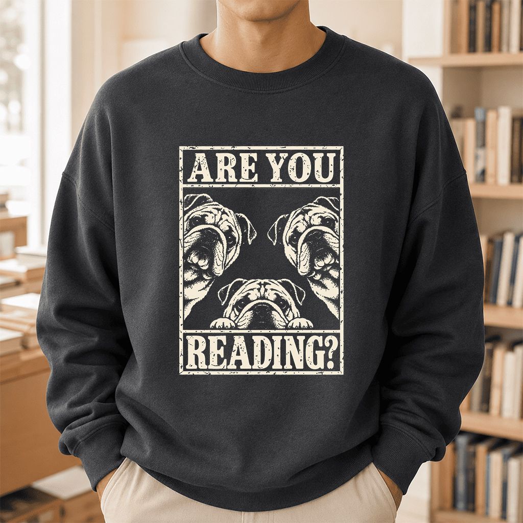 Are You Reading Bulldog Printed Sweatshirt | Dog Lover Reader Gift Dark Heather