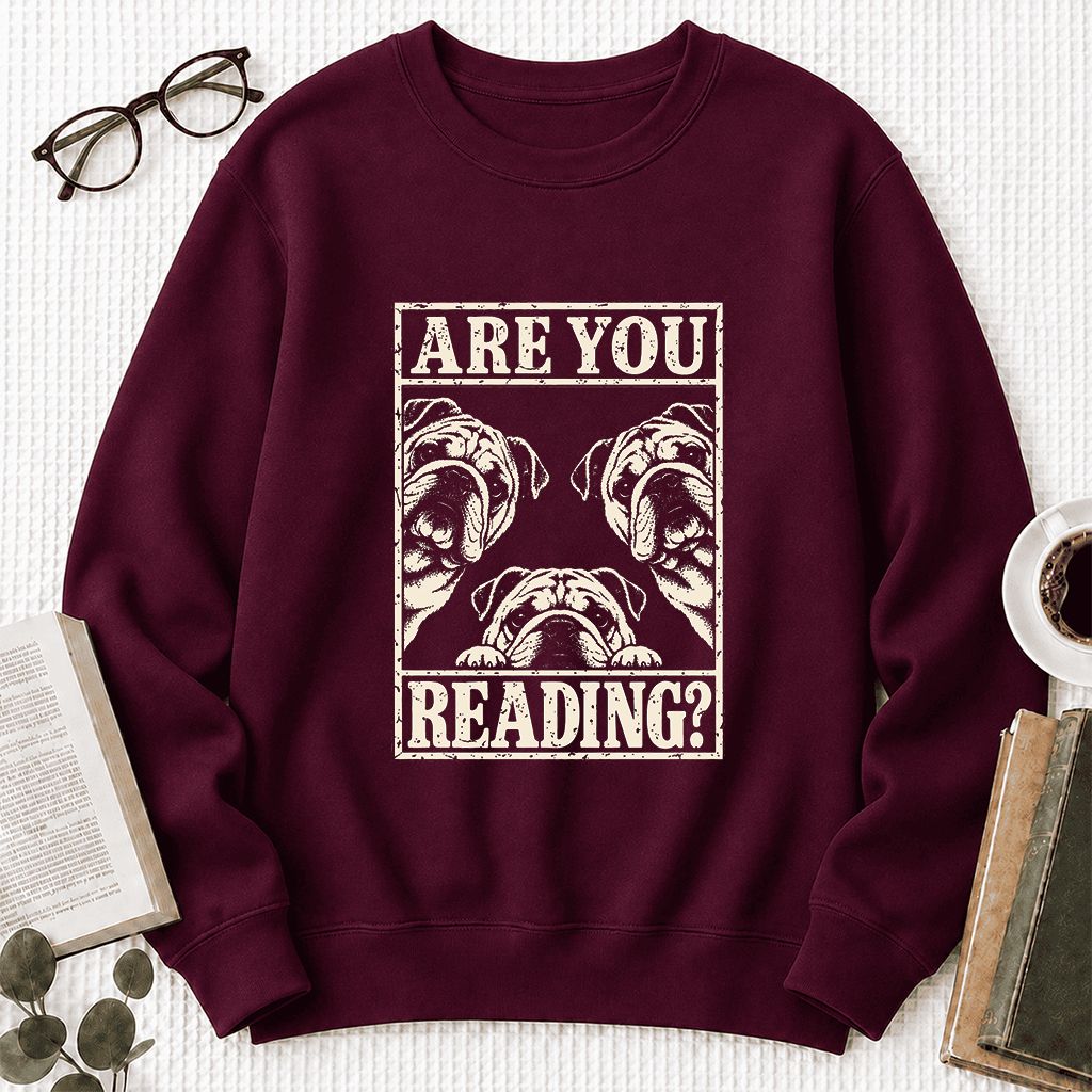 Are You Reading Bulldog Printed Sweatshirt | Dog Lover Reader Gift Maroon