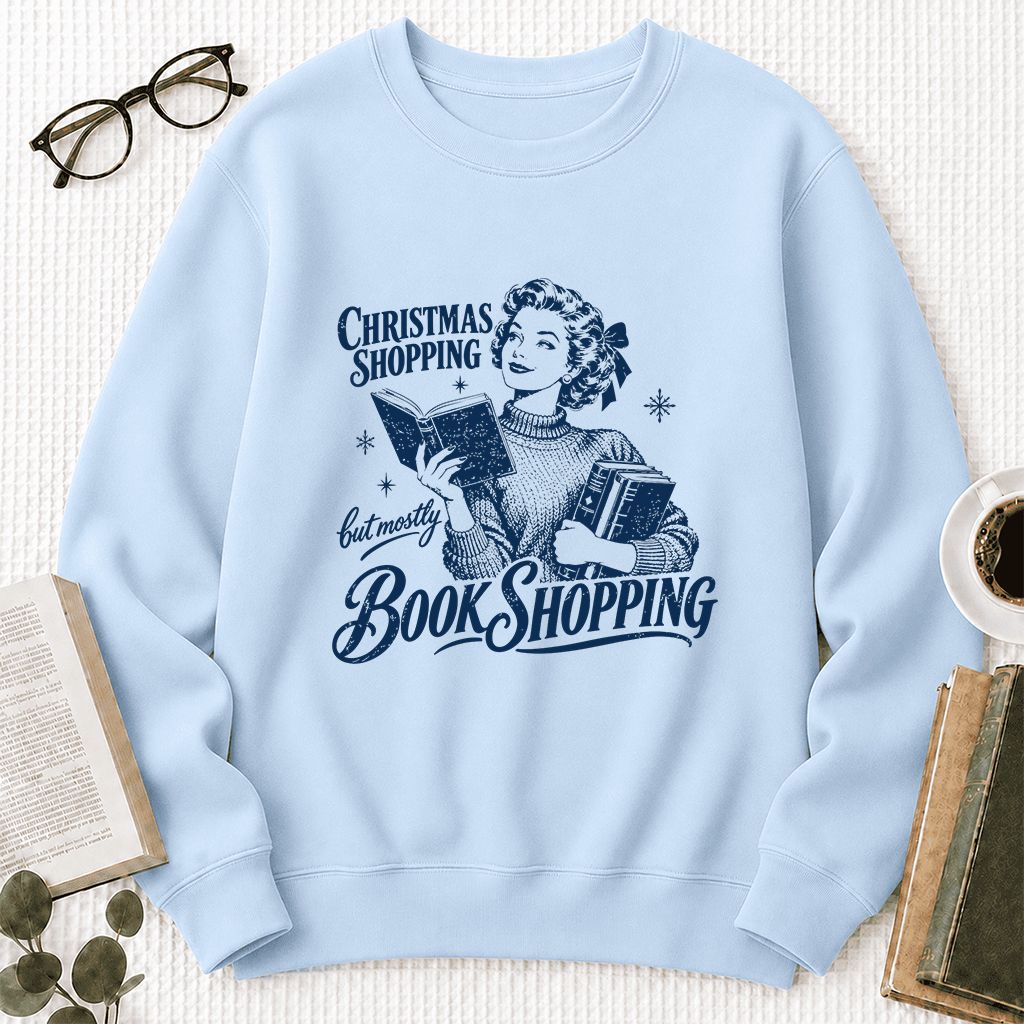 Christmas Shopping But Mostly Book Shopping Printed Sweatshirt | Reader Gift Light Blue