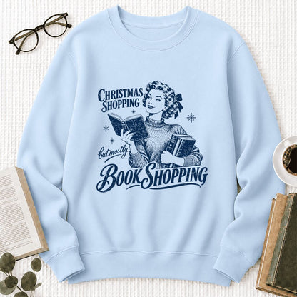 Christmas Shopping But Mostly Book Shopping Printed Sweatshirt | Reader Gift Light Blue