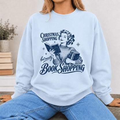 Christmas Shopping But Mostly Book Shopping Printed Sweatshirt | Reader Gift Light Blue