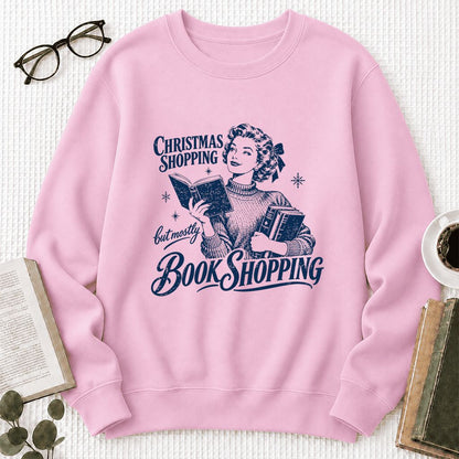 Christmas Shopping But Mostly Book Shopping Printed Sweatshirt | Reader Gift Light Pink