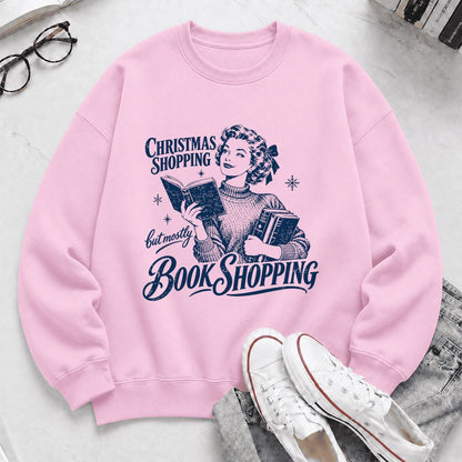 Christmas Shopping But Mostly Book Shopping Printed Sweatshirt | Reader Gift Light Pink