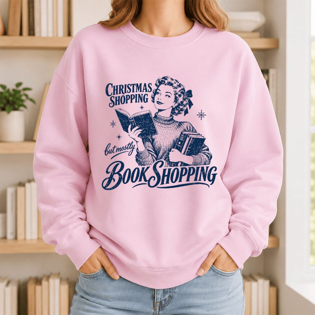 Christmas Shopping But Mostly Book Shopping Printed Sweatshirt | Reader Gift Light Pink