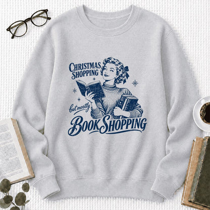 Christmas Shopping But Mostly Book Shopping Printed Sweatshirt | Reader Gift Sport Grey