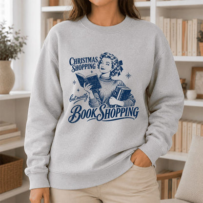 Christmas Shopping But Mostly Book Shopping Printed Sweatshirt | Reader Gift Sport Grey