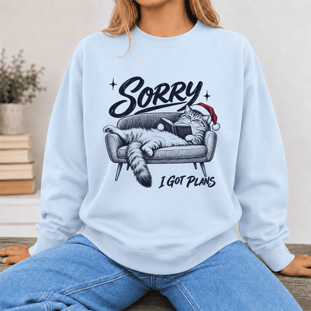 Sorry I Got Plans Printed Sweatshirt | Christmas Reader Gift Light Blue