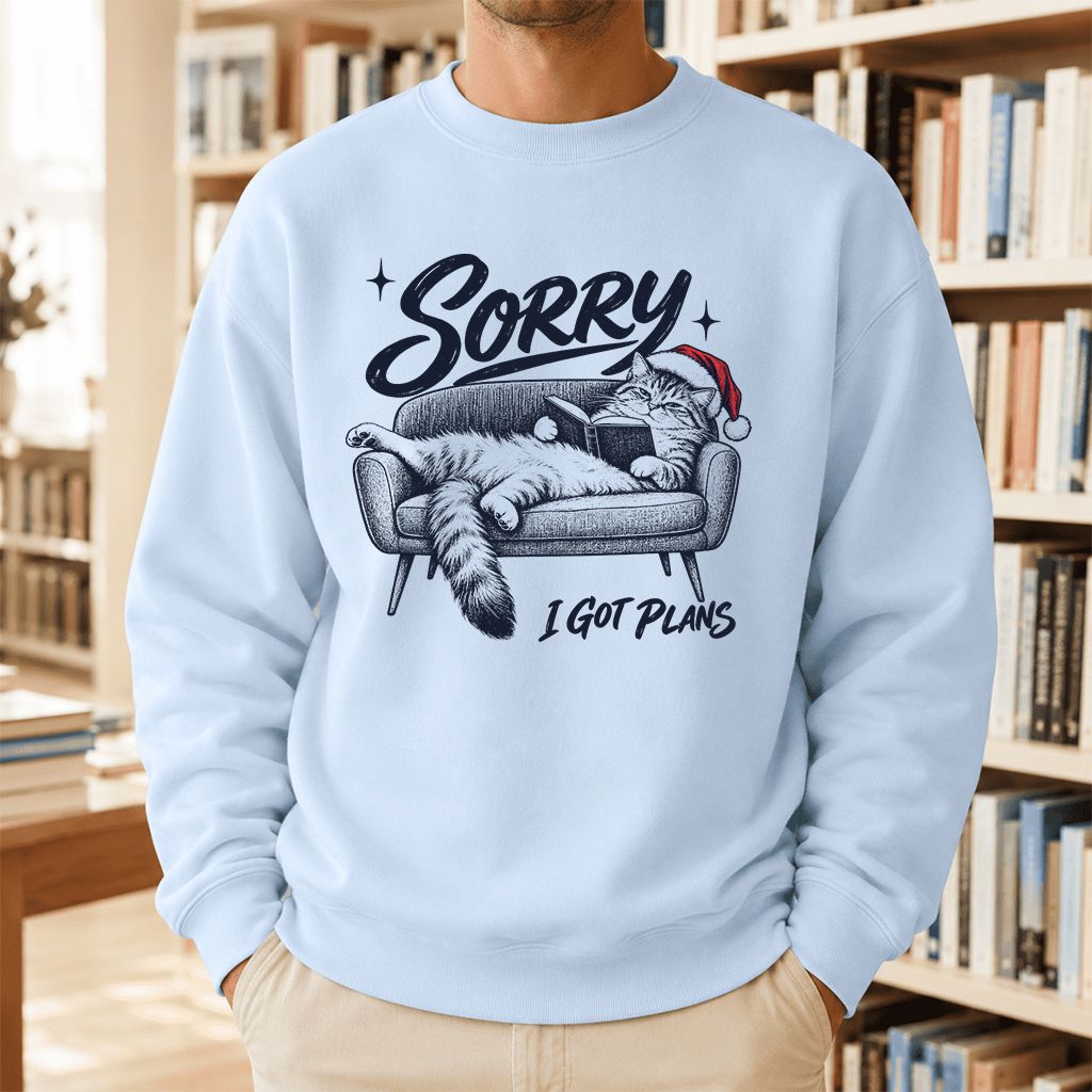 Sorry I Got Plans Printed Sweatshirt | Christmas Reader Gift Light Blue