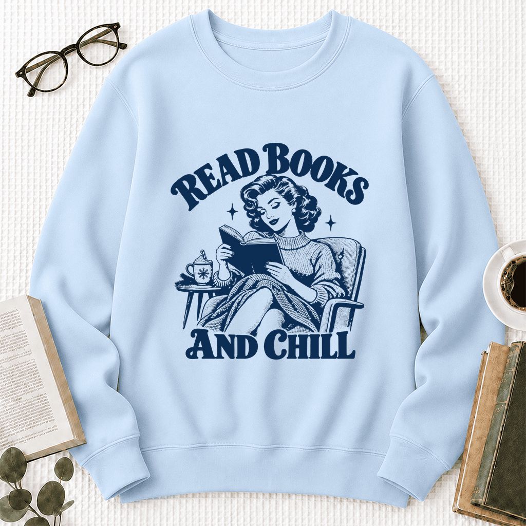 READ BOOKS AND CHILL Printed Sweatshirt | Cozy Book Lover Gift Light Blue