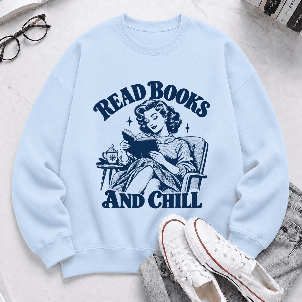 READ BOOKS AND CHILL Printed Sweatshirt | Cozy Book Lover Gift Light Blue