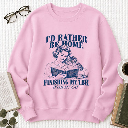 I'd Rather Be Home Finishing My TBR Printed Sweatshirt | Cozy Cat Lover Gift Light Pink