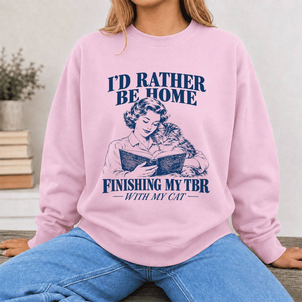 I'd Rather Be Home Finishing My TBR Printed Sweatshirt | Cozy Cat Lover Gift Light Pink