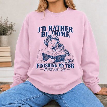 I'd Rather Be Home Finishing My TBR Printed Sweatshirt | Cozy Cat Lover Gift Light Pink