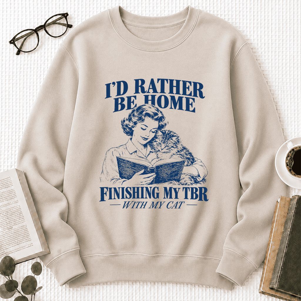 I'd Rather Be Home Finishing My TBR Printed Sweatshirt | Cozy Cat Lover Gift Sand